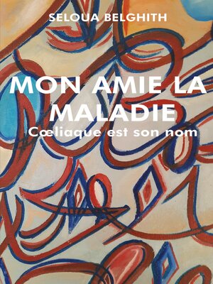 cover image of Mon amie la maladie